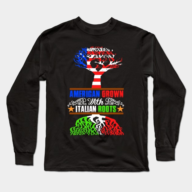 American Grown Italian Roots Long Sleeve T-Shirt by Dojaja